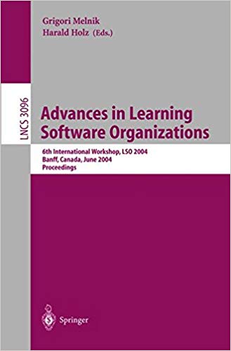 Advances in Learning Software Organizations(Lecture Notes in Computer Science, 2004)